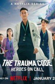 The Trauma Code: Heroes on Call Season-1 Complete (Hindi Dubbed – Hollywood Tv Shows) Watch Online And Download