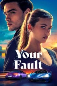 Your Fault Full Movie In Hindi Dubbed Watch Online And Download