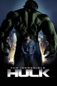 The Incredible Hulk Full Movie In Hindi Dubbed Watch Online And Download
