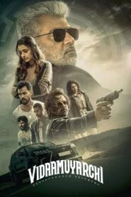 Vidaamuyarchi (Hindi Dubbed – Tamil Movie) Watch Online And Download “WEB-DL”