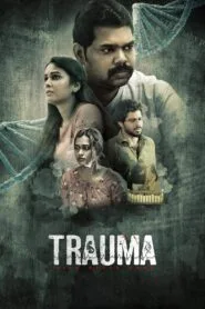 Trauma (No Dub Available – Tamil Movie) Watch Online And Download “WEB-DL”