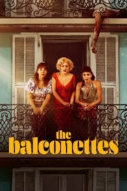 The Balconettes (No Dub Available – 18+ French Movie) Watch Online And Download “WEB-DL”