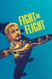 Fight or Flight (Dual Audio {Hindi-English} – Hollywood Movie) Watch Online And Download “WEB-DL”