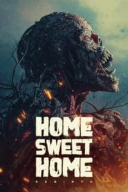 Home Sweet Home: Rebirth 2025 (No Dub Available – Hollywood Movie) Watch Online And Download “WEB-DL”
