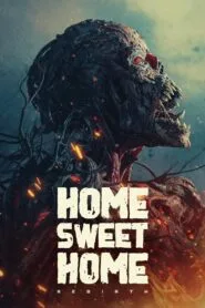 Home Sweet Home: Rebirth 2025 (No Dub Available – Hollywood Movie) Watch Online And Download “WEB-DL”
