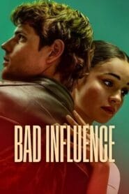 Bad Influence 2025 (Dual Audio Hindi-English) Watch Online And Download “WEB-DL”