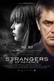 Strangers of Patience 2018 (Dual Audio Hindi-Russian – Hollywood Movie) Watch Online And Download “WEB-DL”