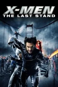 X-Men: The Last Stand 2006 (Dual Audio Hindi-English) Watch Online And Download “BluRay”